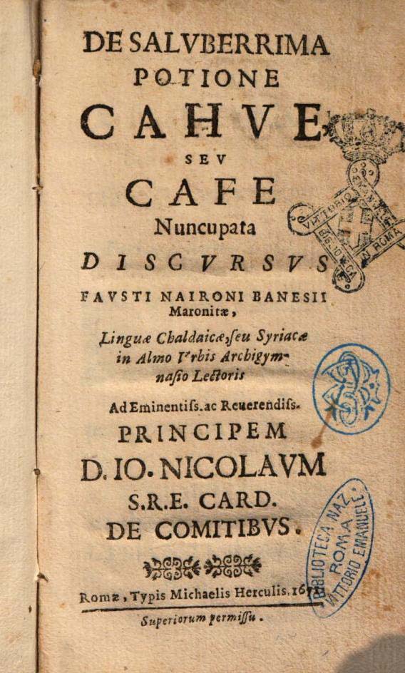 De voorpagina van De Saluberrima Potione Cahue […] van Antonio Fausti Naironi uit 1671. Biblioteca Nazionale Centrale Di Roma.